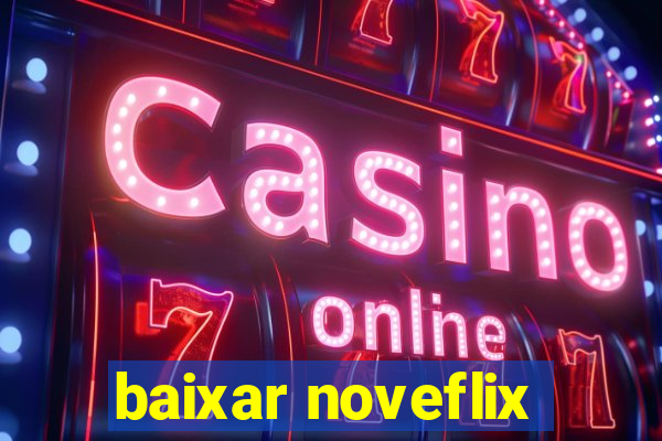 baixar noveflix